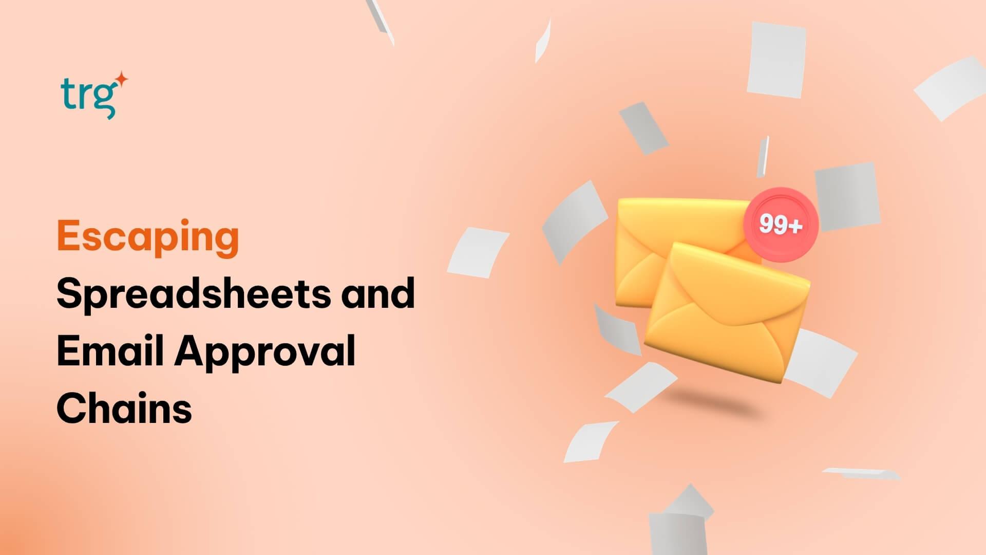 Can Your Business Escape The Endless Spreadsheet-And-Email Approval Chain During Budgeting?